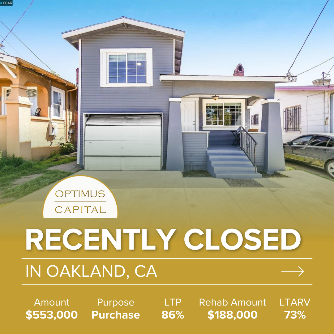 Recently funded fix and flip loan in Oakland CA by Optimus Capital Inc